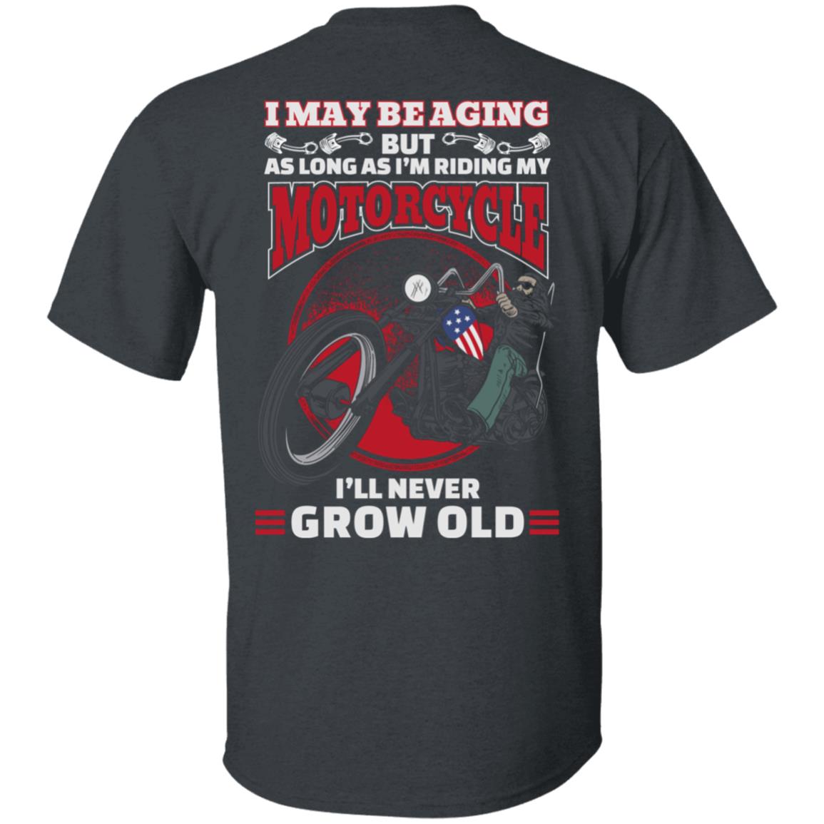 Never Grow Old Motorcycle Shirt