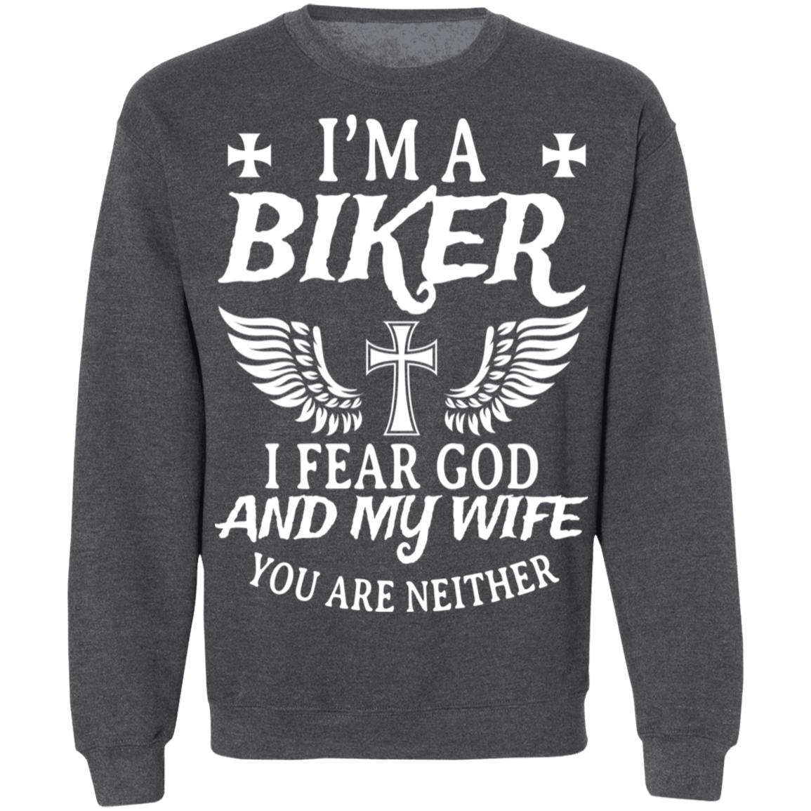 I'm a biker - I fear God and my wife. You are neither Shirt