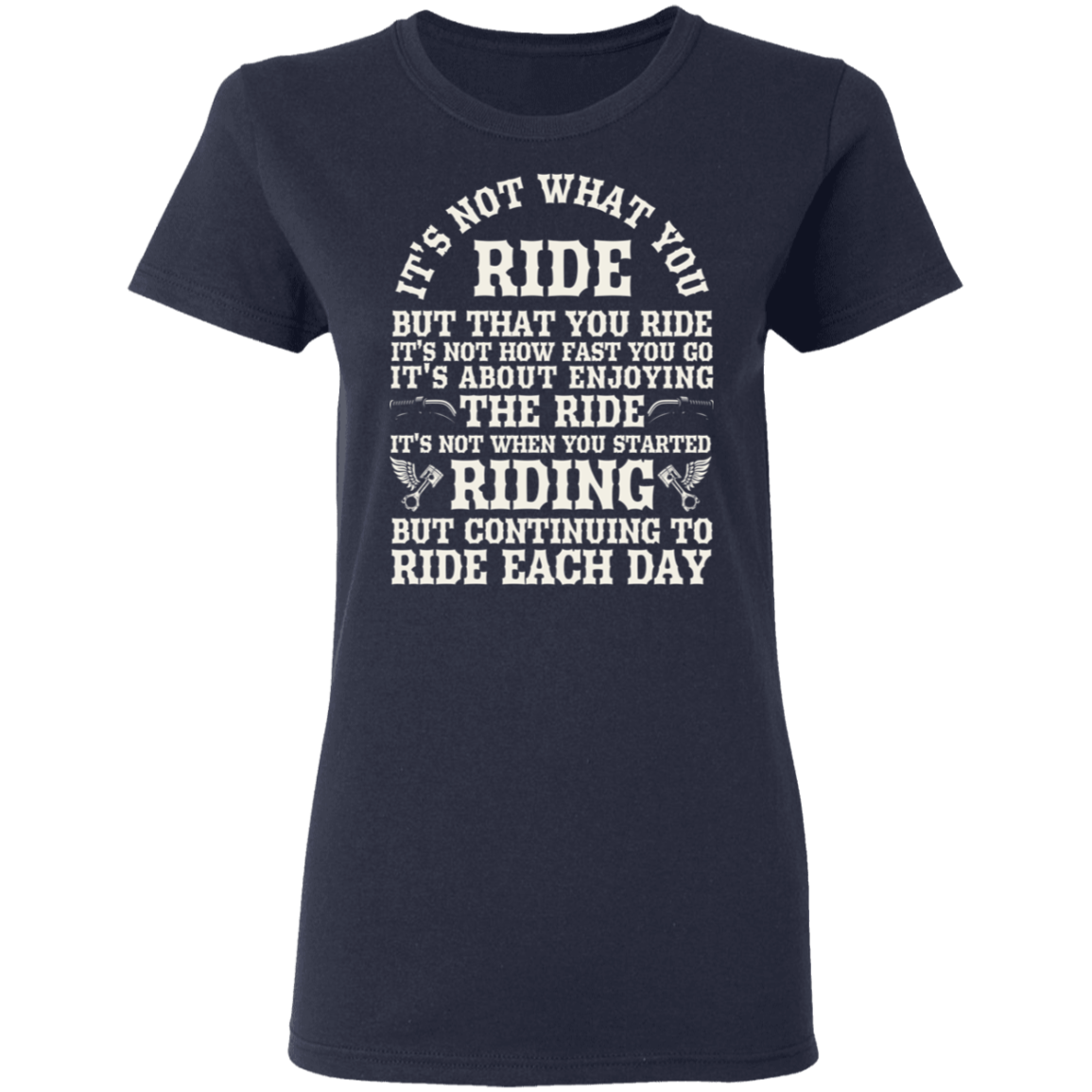 It's not what you ride, but that you ride Shirt