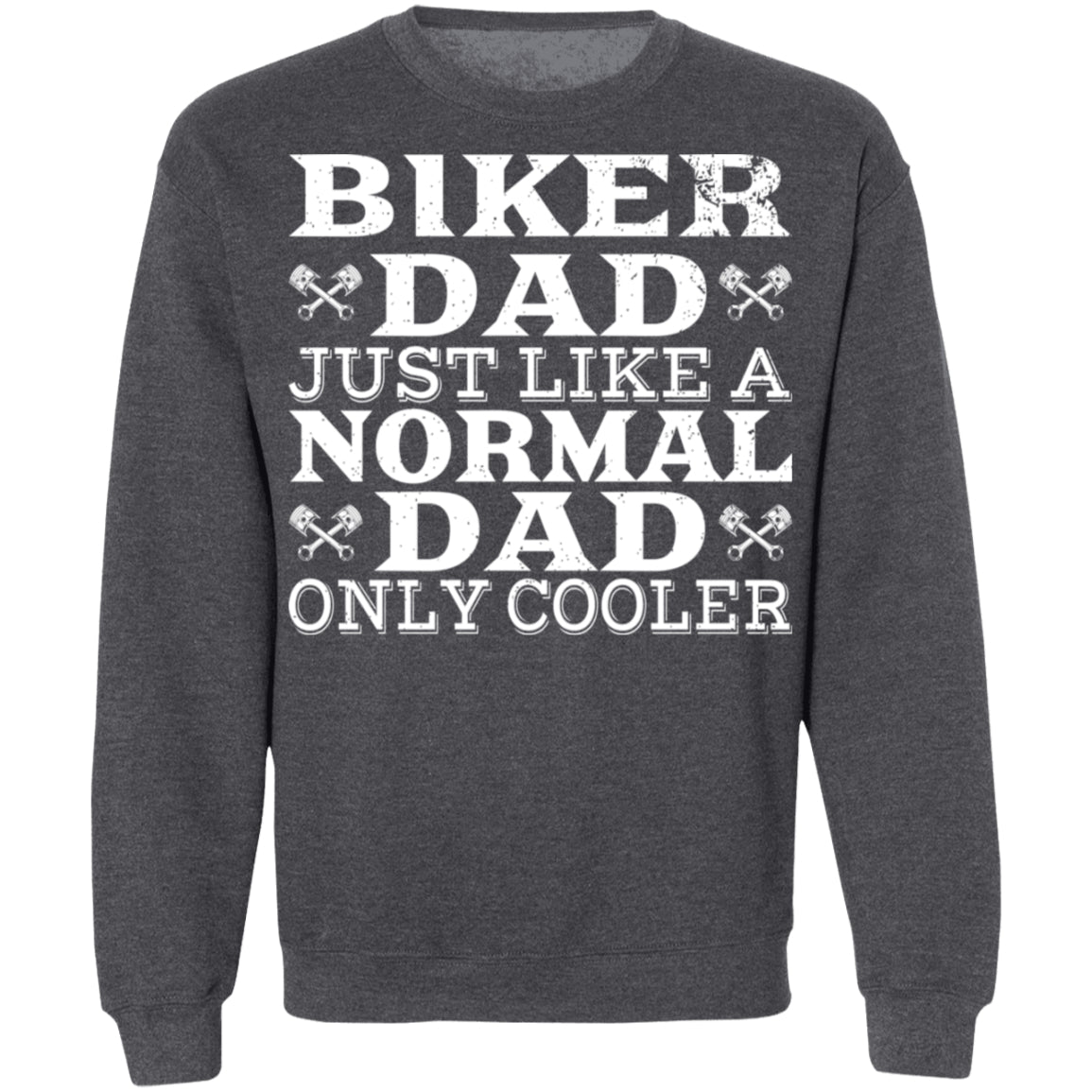 Apparel - Biker Dad - Just Like A Normal Dad Only Cooler