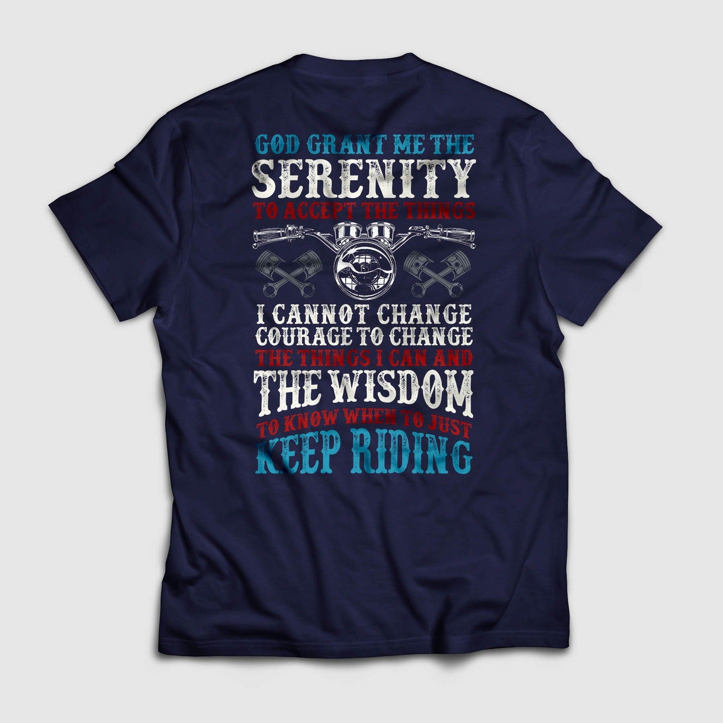 God Grant Me The Serenity Shirt