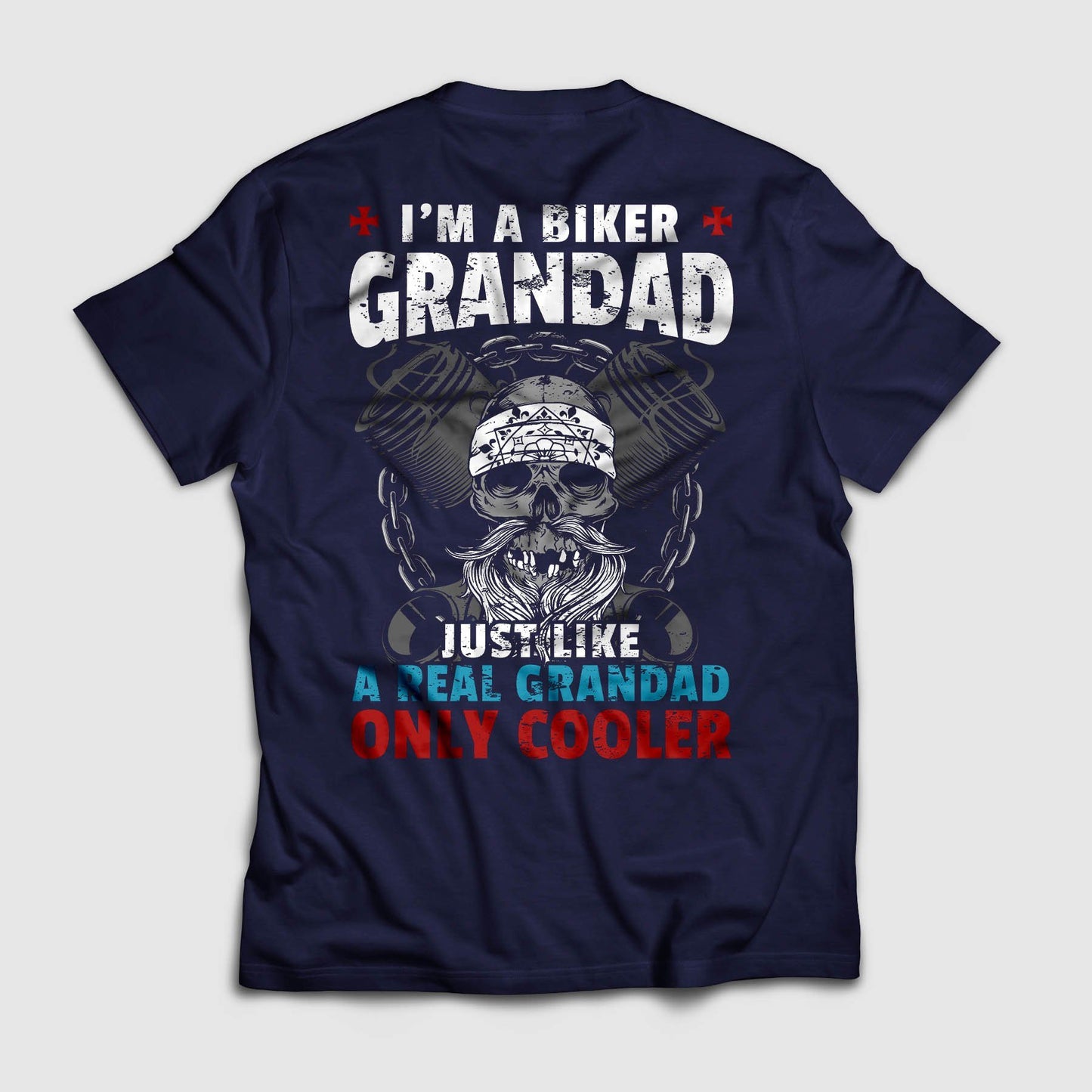 I'm a Grandad Biker, Just Like a Like a Real Grandad Only Much Cooler Shirt