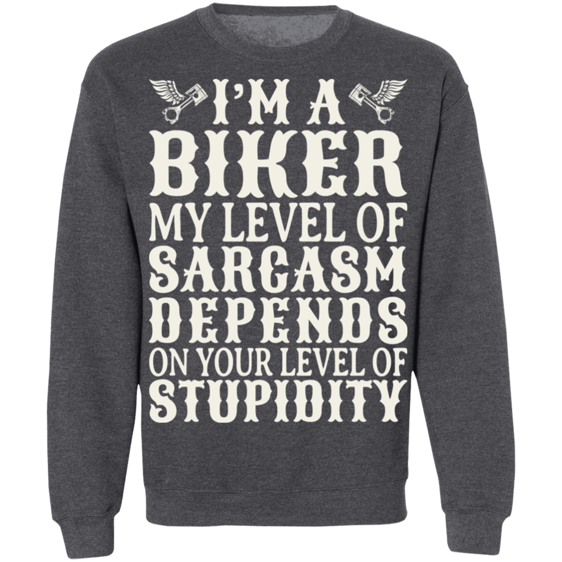 Apparel - My Level Of Sarcasm Depends On Your Level Of Stupidity Biker Shirt