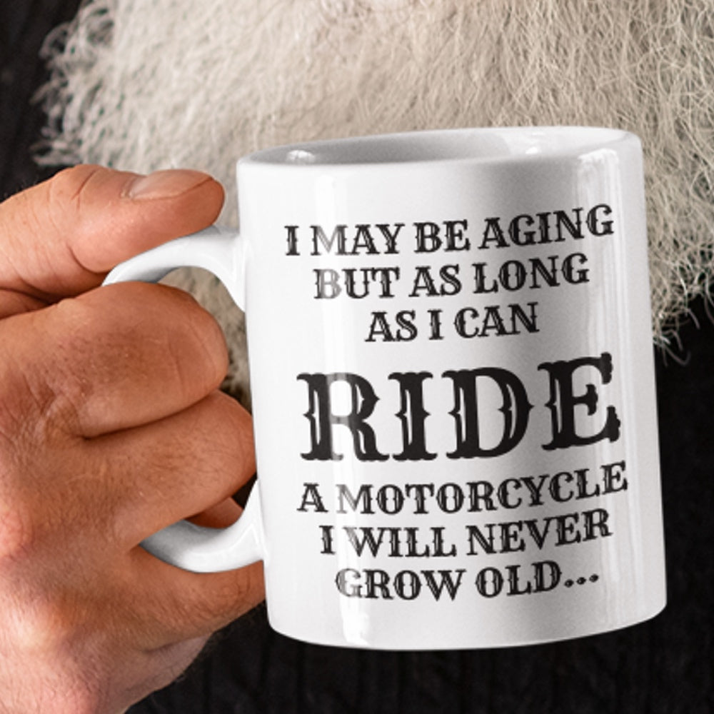 Never Grow Old Motorcycling Mug