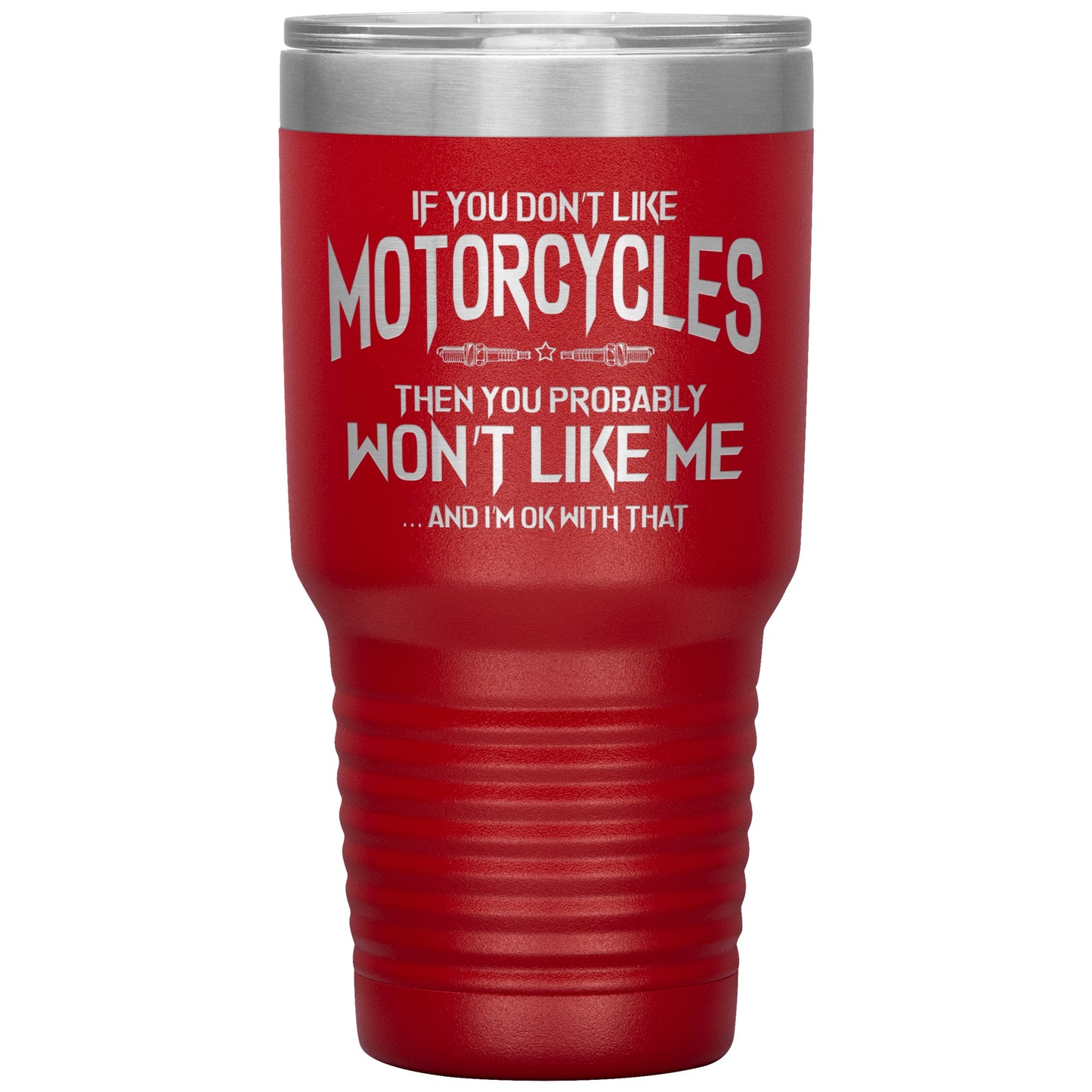Tumblers - Like Motorcycles 30oz Tumbler