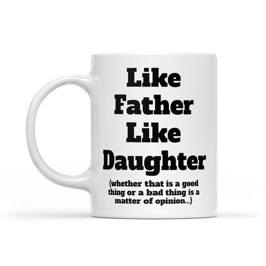 Like Father Like Daughter Funny Father's Day Mug