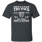 Don’t lead the pack if you don’t know where you’re going Biker Shirt