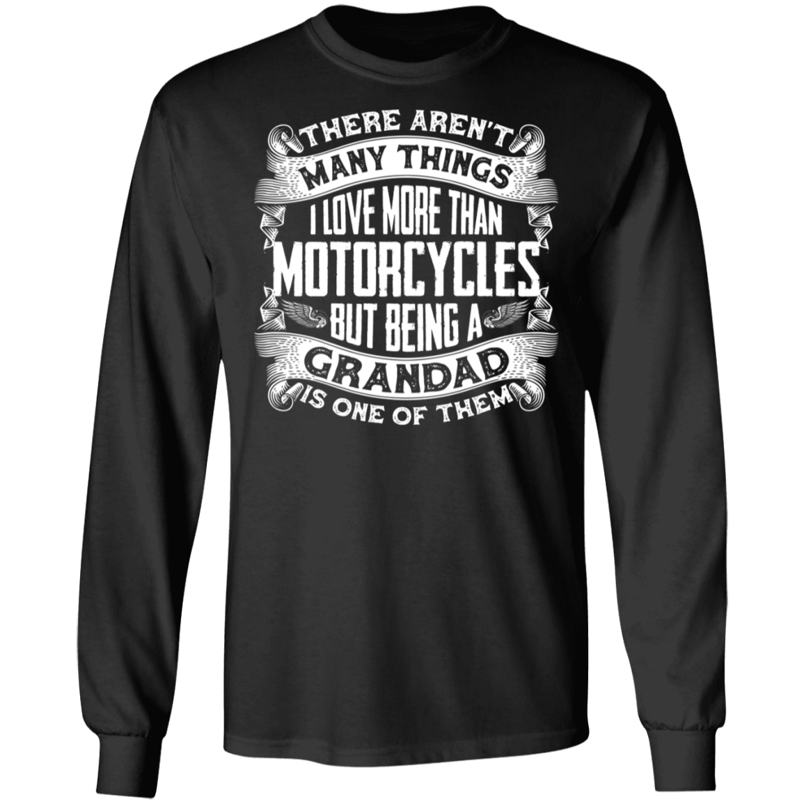 There aren't many things I love more than motorcycles Grandad Shirt