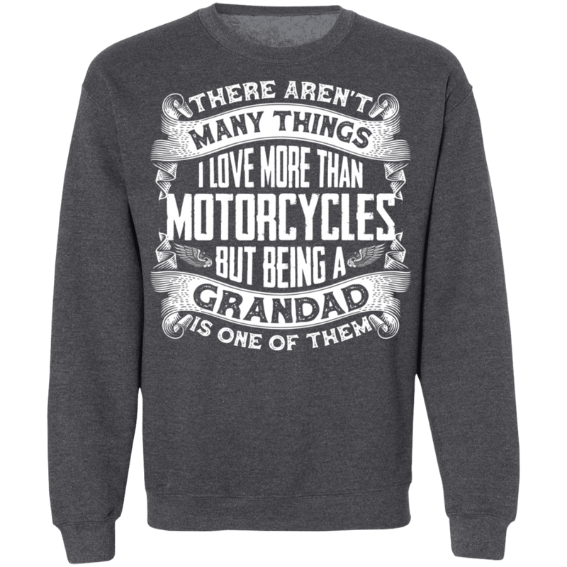 There aren't many things I love more than motorcycles Grandad Shirt