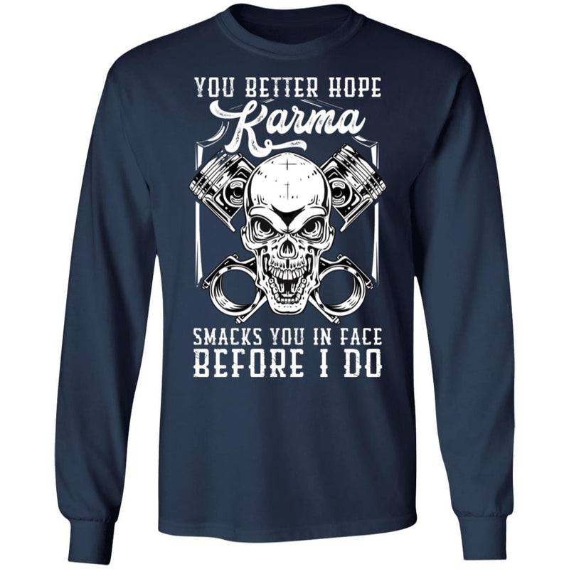 You Better Hope Karma Smacks You In the Face Before I Do Apparel