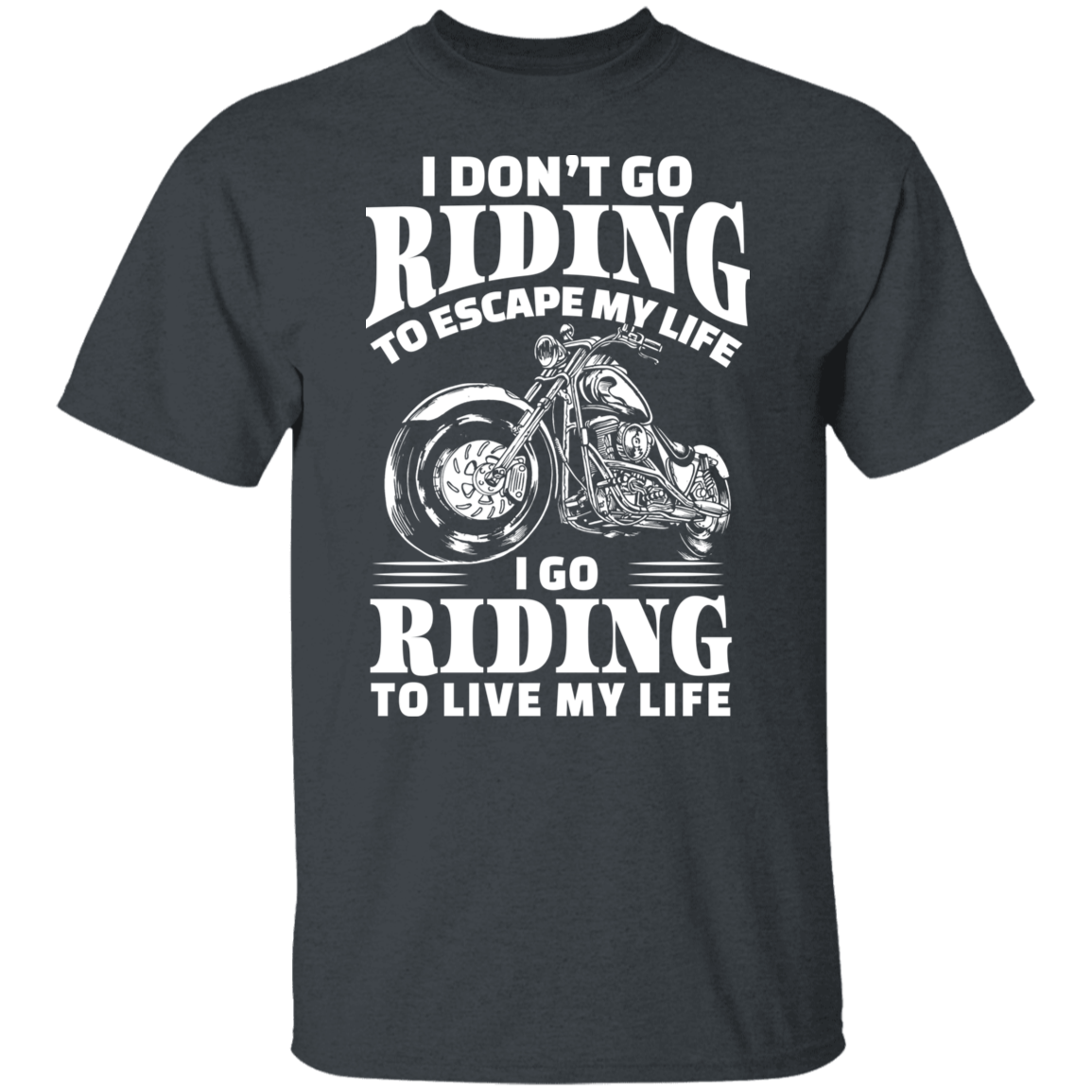 I Go Riding To Live My Life Shirt