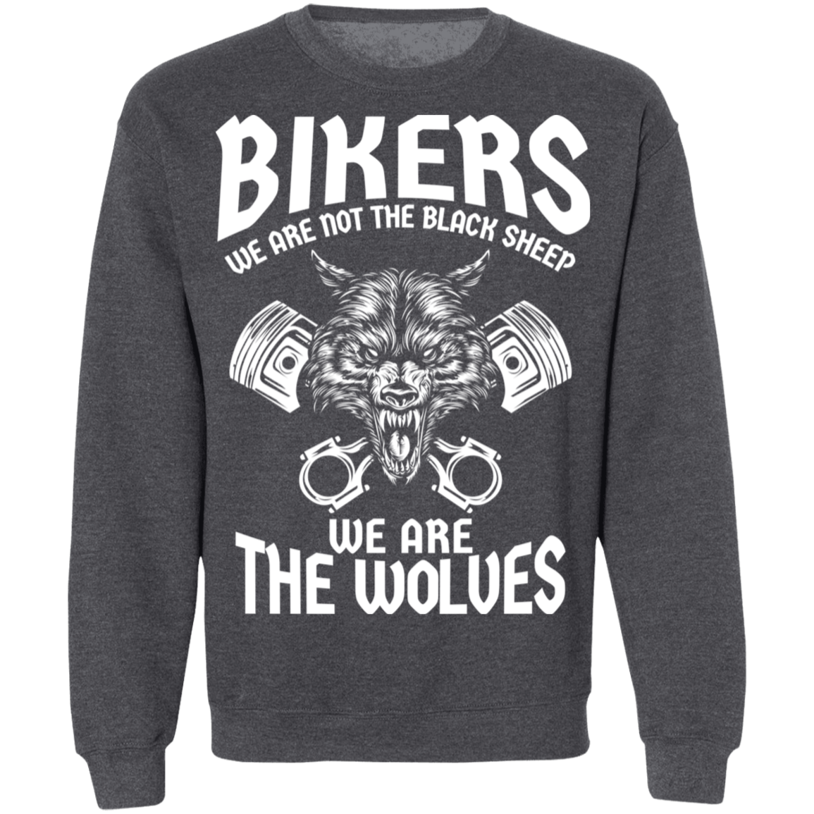 Bikers - We are not the black sheep. We are the wolves Shirt