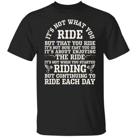 It's not what you ride, but that you ride Shirt