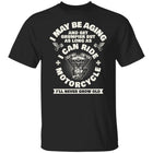 I Might Be Aging and Get Grumpier - Biker Shirt [Back Print]