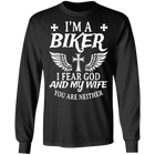I'm a biker - I fear God and my wife. You are neither Shirt