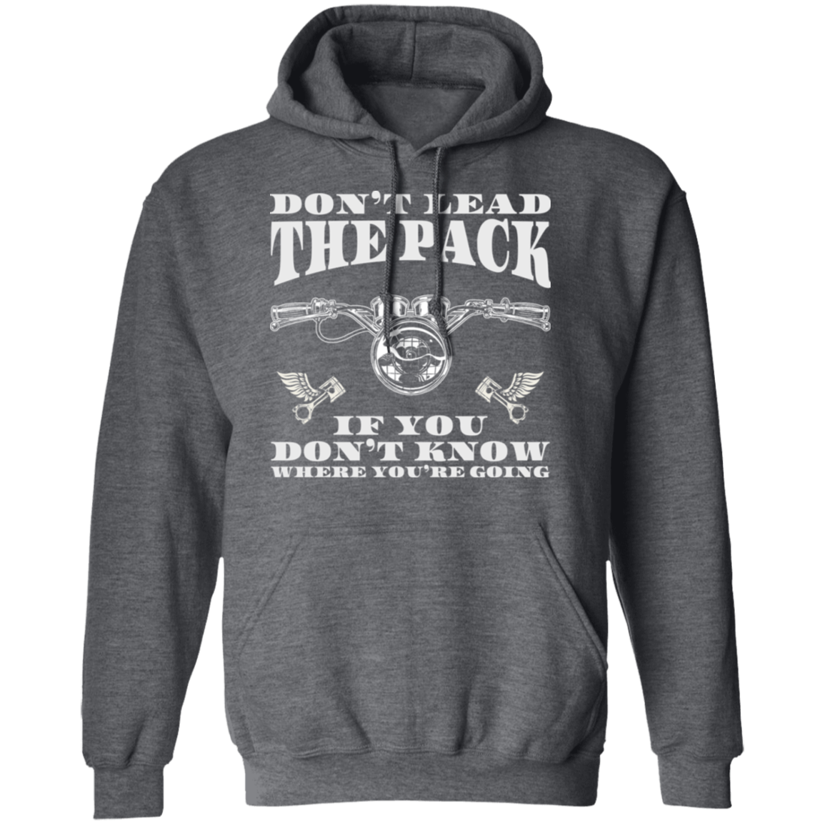 Don’t lead the pack if you don’t know where you’re going Biker Shirt