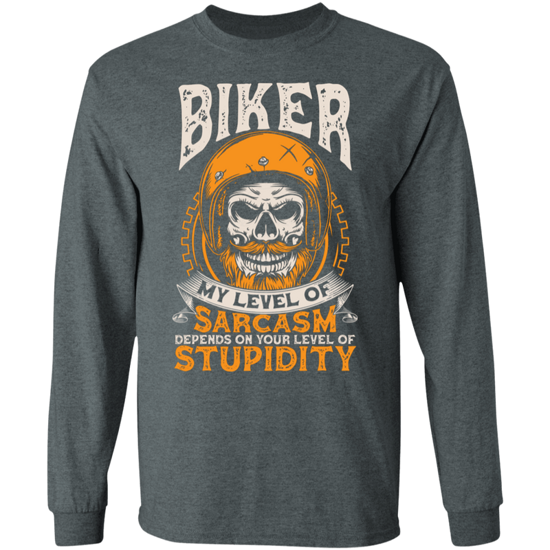 My Level of Sarcasm Depends on you Level of Stupidity Biker Shirt