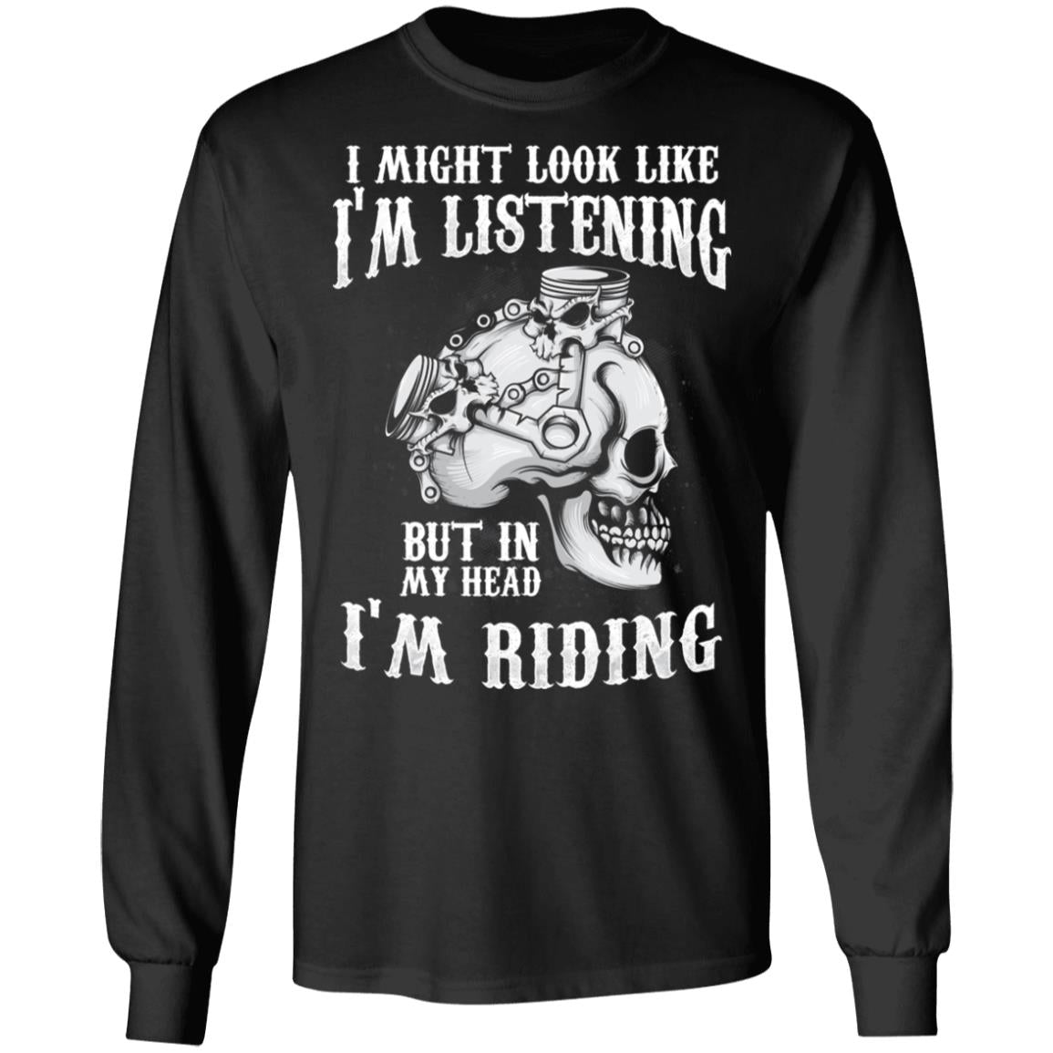 I Might Look Like I'm Listening Motorcycle Shirt