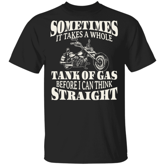 Sometimes, it takes a whole tank of gas Biker Shirt