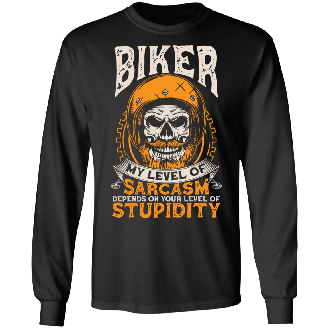 My Level of Sarcasm Depends on you Level of Stupidity Biker Shirt