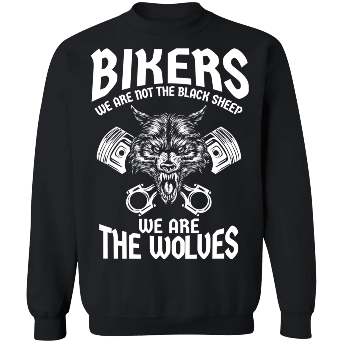 Bikers - We are not the black sheep. We are the wolves Shirt