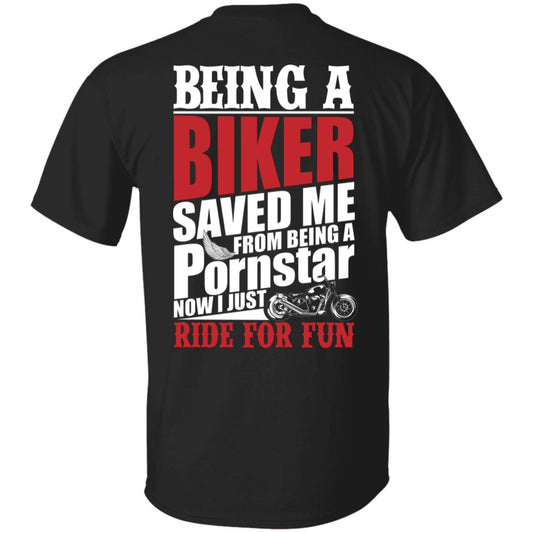 Being A Biker Saved Me From Being A Pornstar Shirt