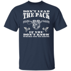Don’t lead the pack if you don’t know where you’re going Biker Shirt