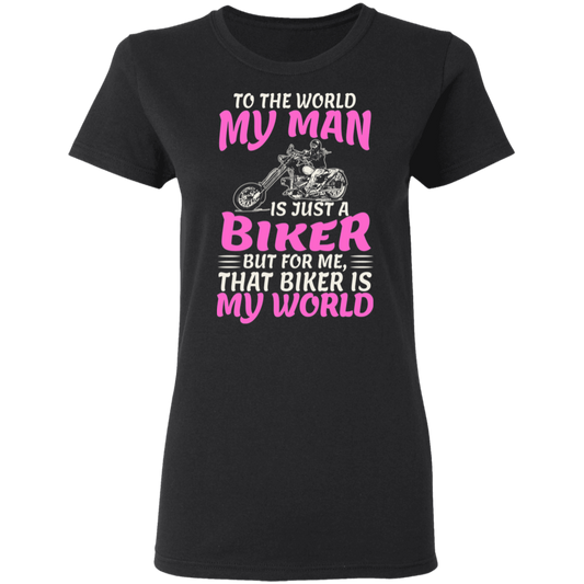 That biker is my world Shirt