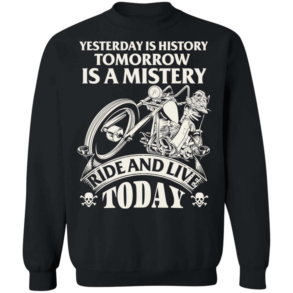 Yesterday is history, tomorrow is a mystery Biker Shirt