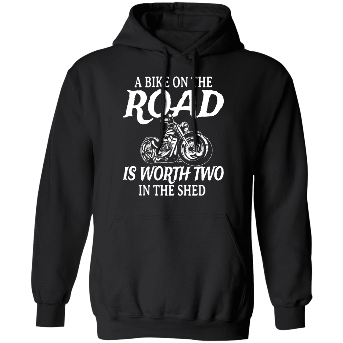 A bike on the road is worth two in the shed Shirt