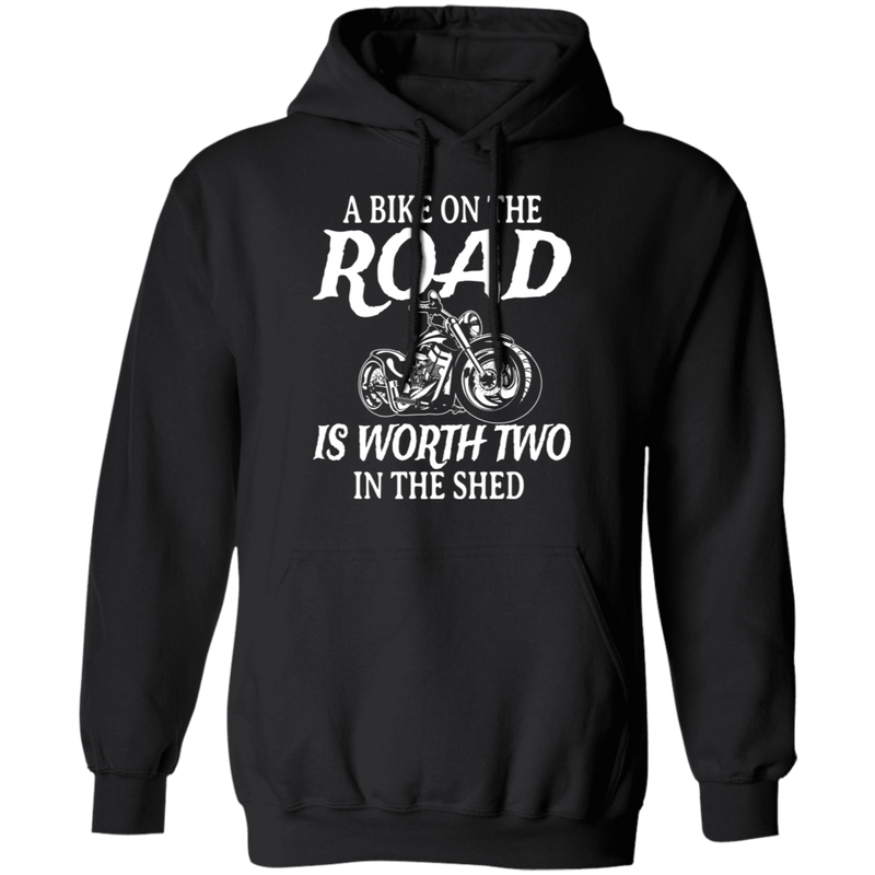 A bike on the road is worth two in the shed Shirt