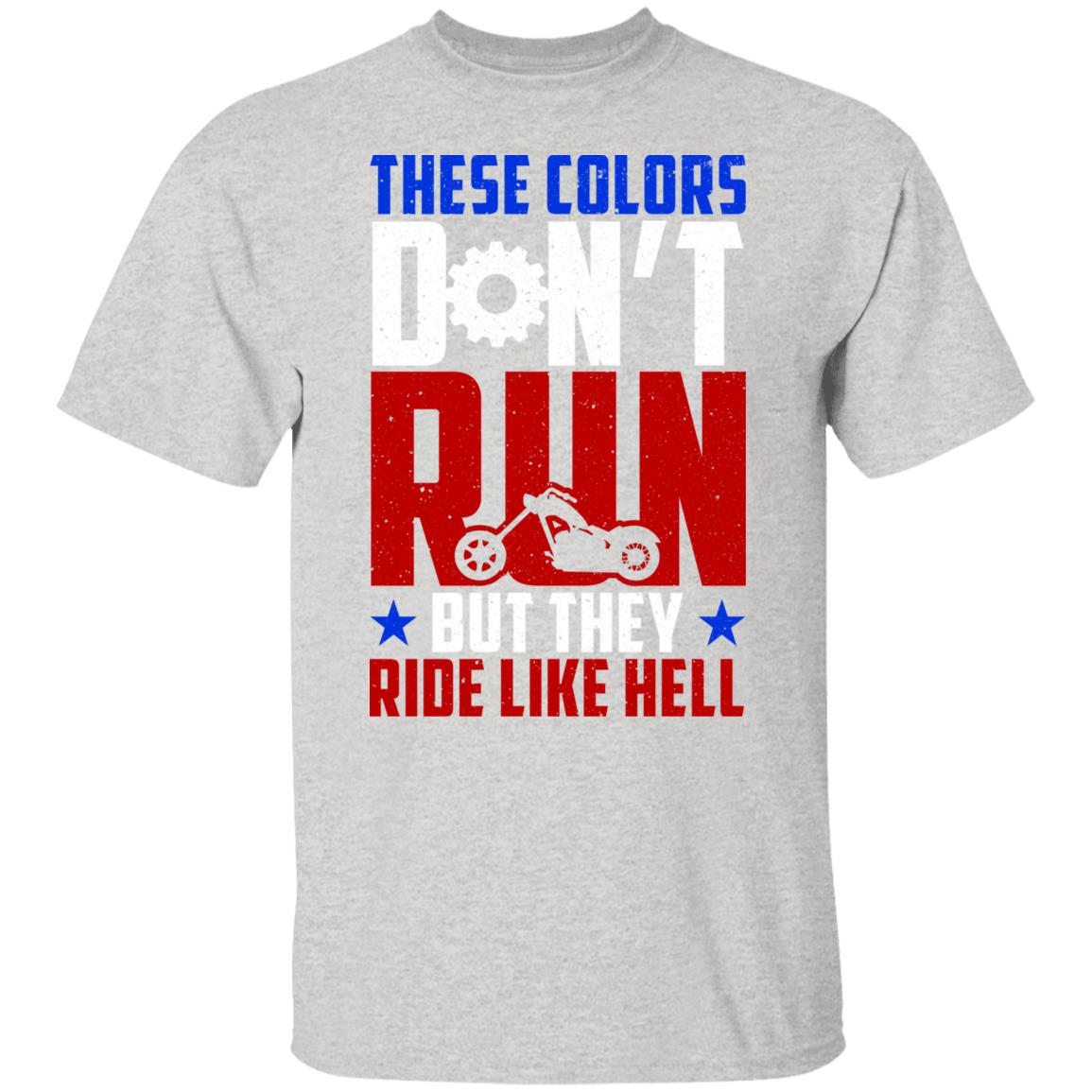 These Colors Don’t Run… But They Ride Like Hell Apparel