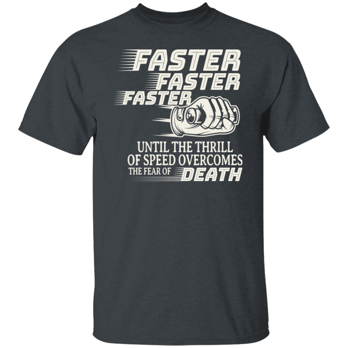 Faster, faster, faster, until the thrill of speed Biker Shirt