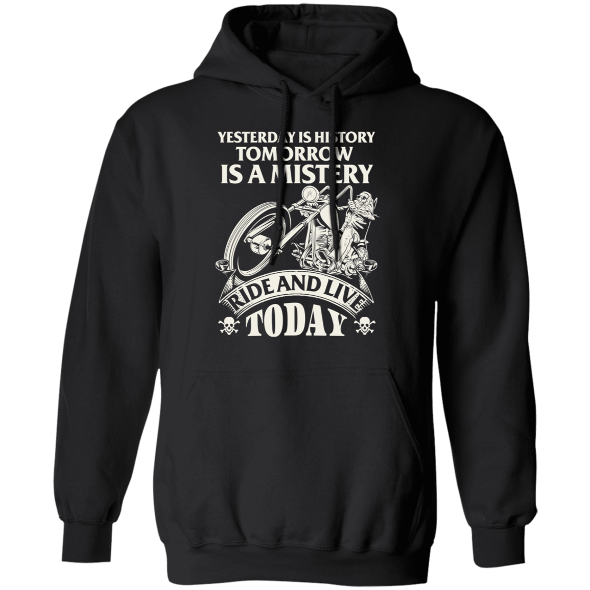 Yesterday is history, tomorrow is a mystery Biker Shirt