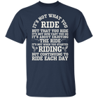 It's not what you ride, but that you ride Shirt