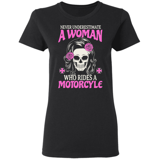 Never underestimate a woman who rides a motorcycle Shirt