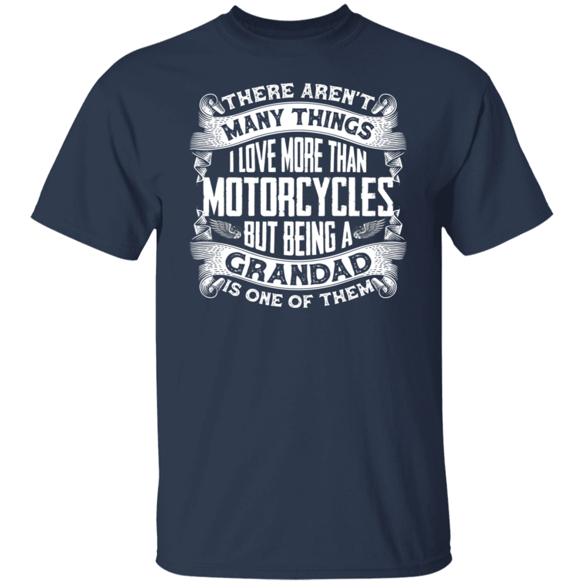 There aren't many things I love more than motorcycles Grandad Shirt