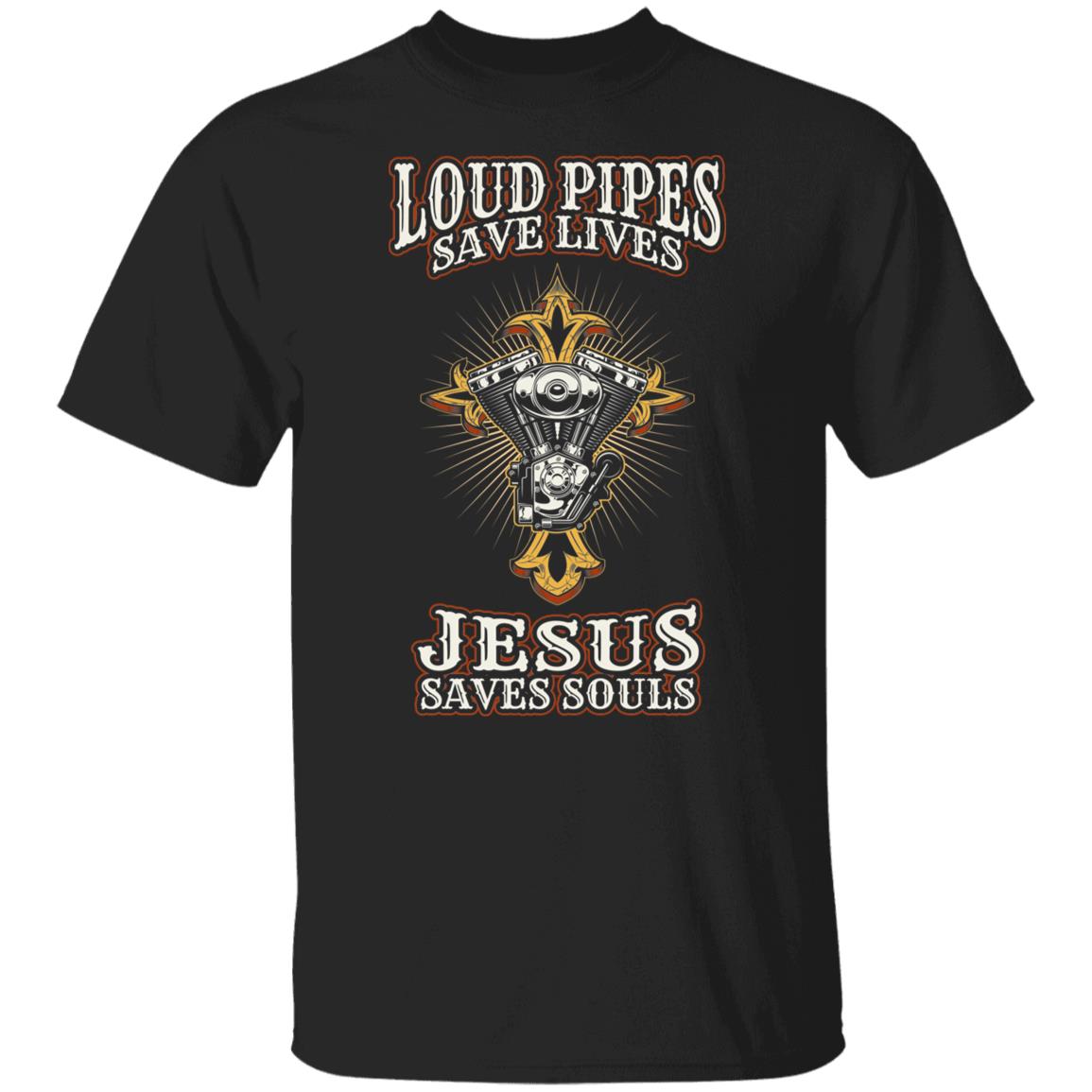 Loud Pipes Save Lives - Jesus Saves Souls