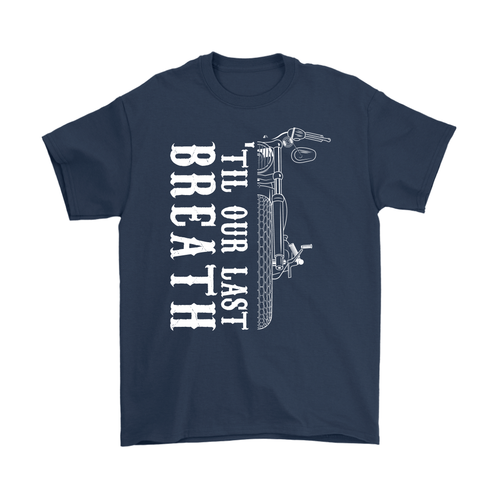 'Til Our Last Breath Biker Shirt