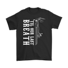 'Til Our Last Breath Biker Shirt