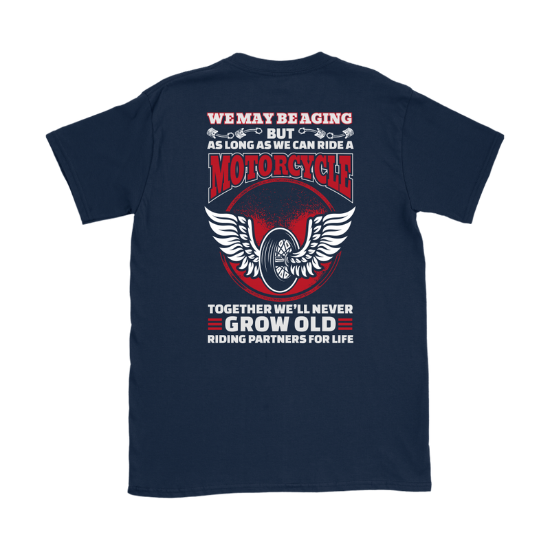 Riding Partners For Life Never Grow Old Shirt (Back Print)