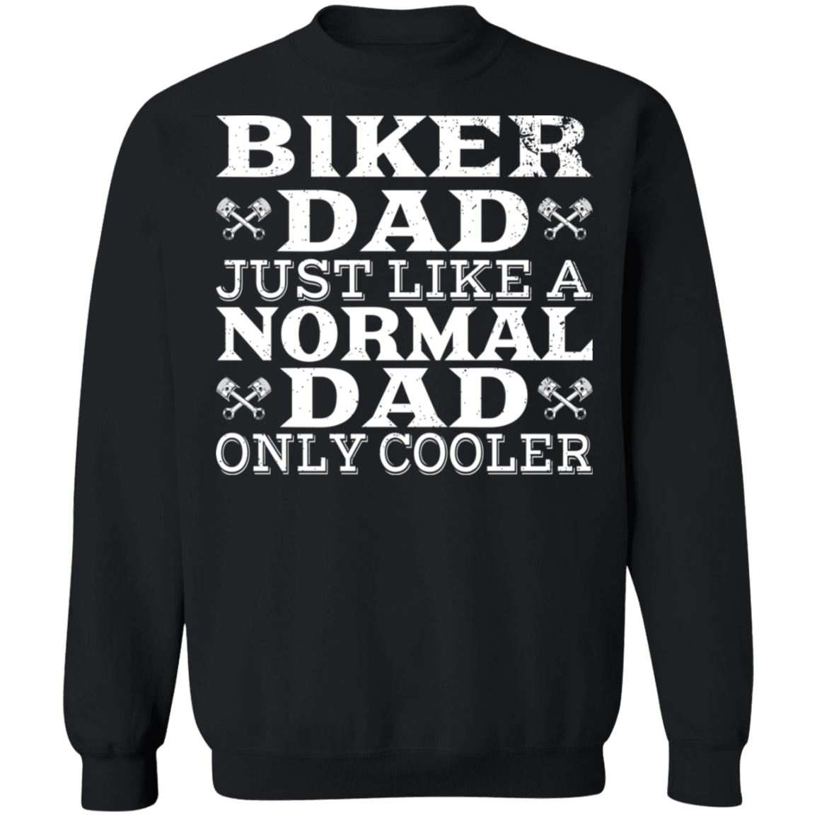 Apparel - Biker Dad - Just Like A Normal Dad Only Cooler