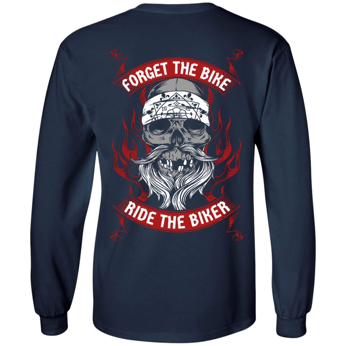 Forget the Bike Ride the Biker Shirt
