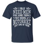 Apparel - I May Need Men For Some Things Biker Shirt