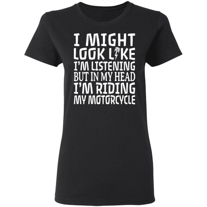 Apparel - I Might Look Like I'm Listening Biker Shirt