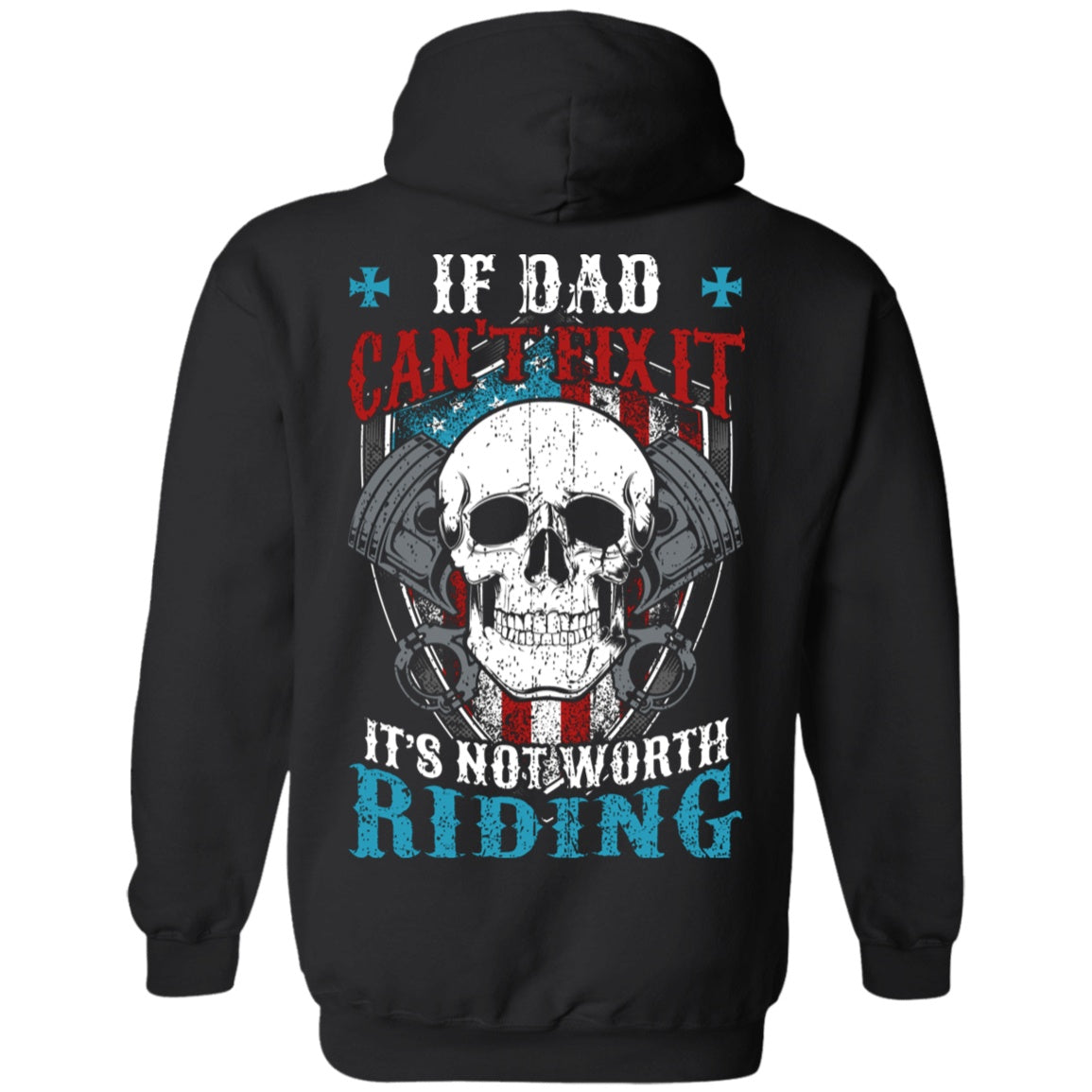 If Dad Can't Fix It It's Not Worth Riding Shirt