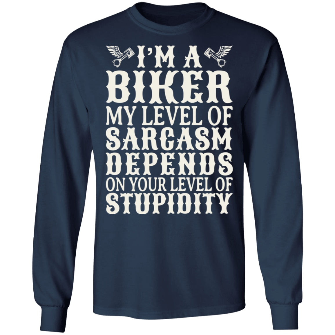 Apparel - My Level Of Sarcasm Depends On Your Level Of Stupidity Biker Shirt
