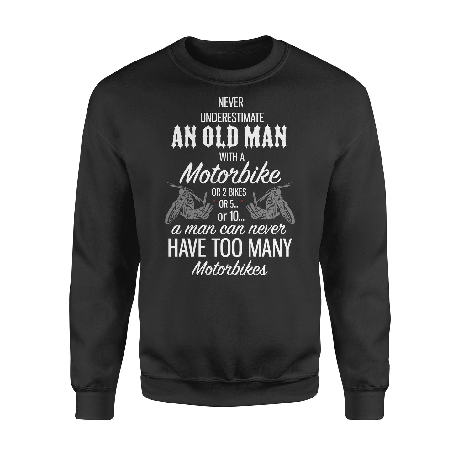 Never Underestimate an Old Biker - Standard Fleece Sweatshirt