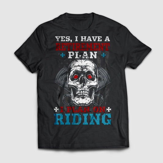 Retirement Plan Biker Shirt