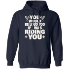Apparel - You Would Be Loud Too If I Was Riding You Shirt